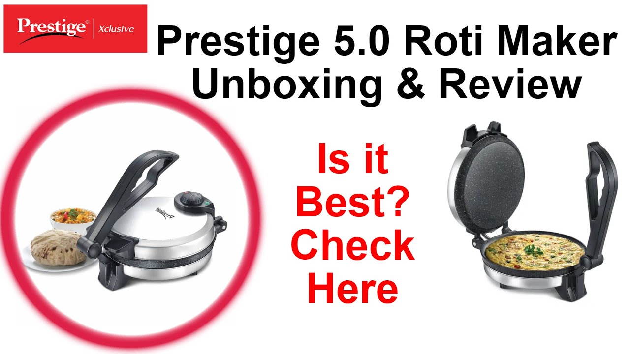 Prestige 5.0 Roti Maker Unboxing and Review