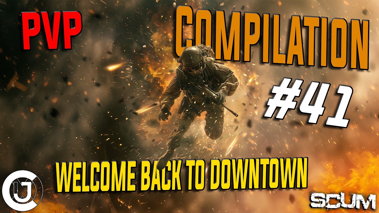 SCUM PvP Compilation #41 | Welcome back to DOWNTOWN! | Cjoux