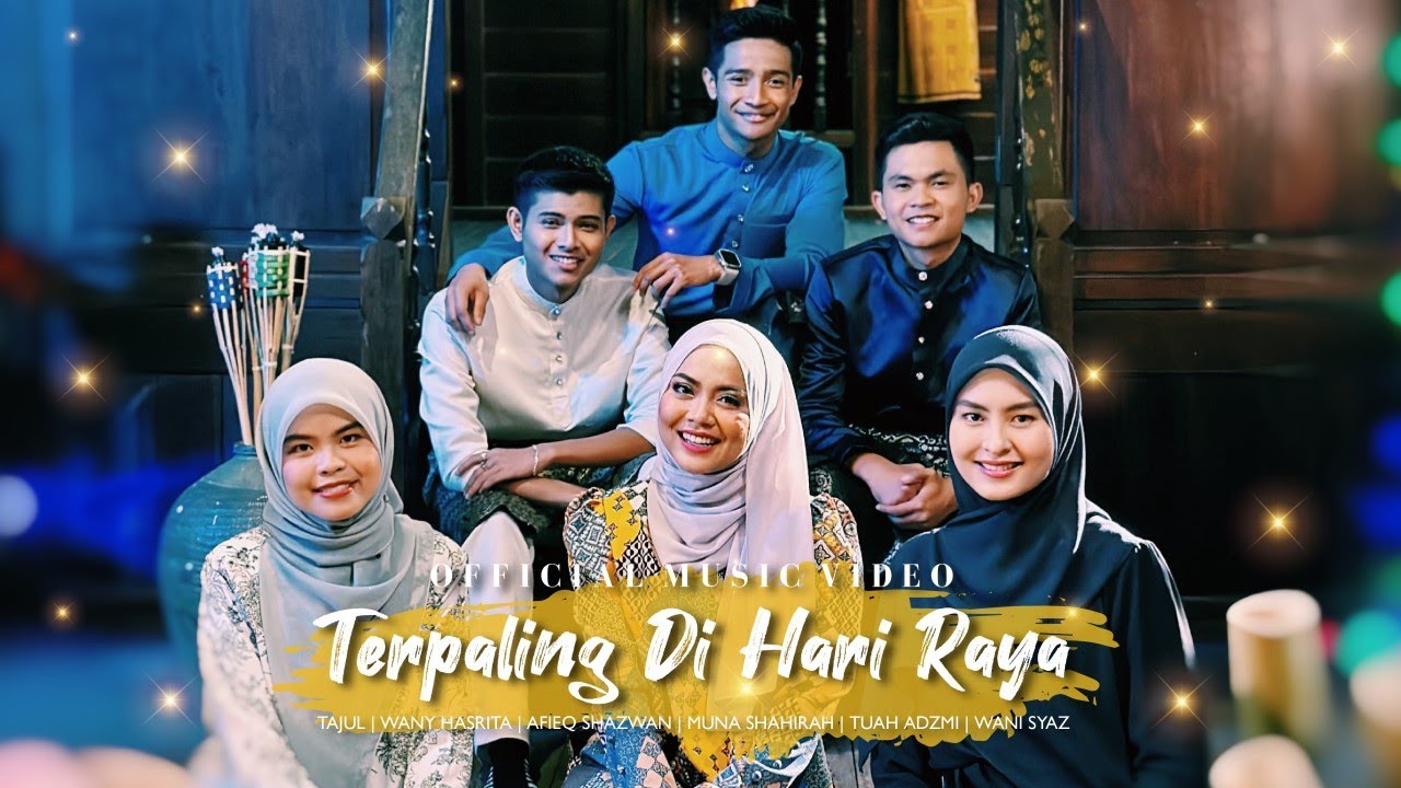 Tajul, Wany Hasrita, Afieq, Muna, Tuah & Wani Syaz -  Terpaling Di Hari Raya (Official Music Video)