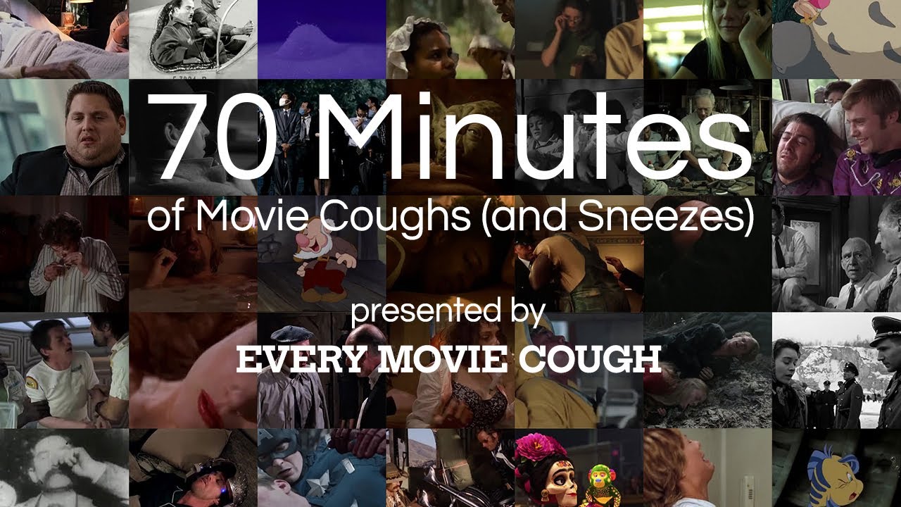 70 Minutes of Movie Coughs (and Sneezes)