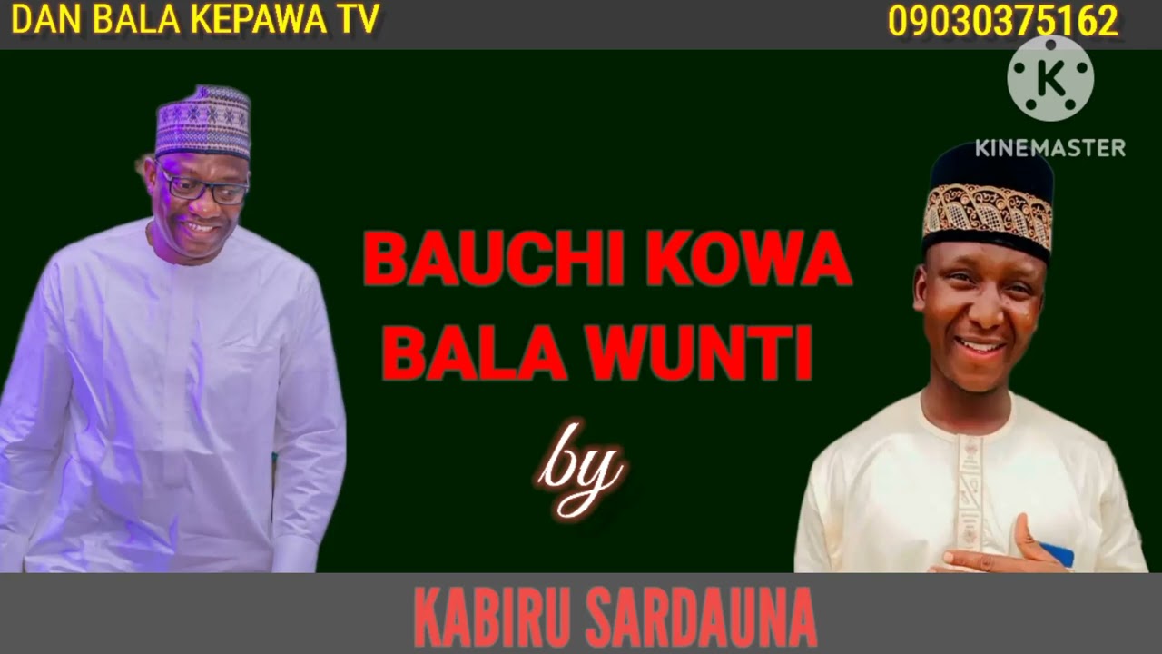 BAUCHI KOWA BALA WUNTI SABUWAR WAKAR KABIRU SARDAUNA
