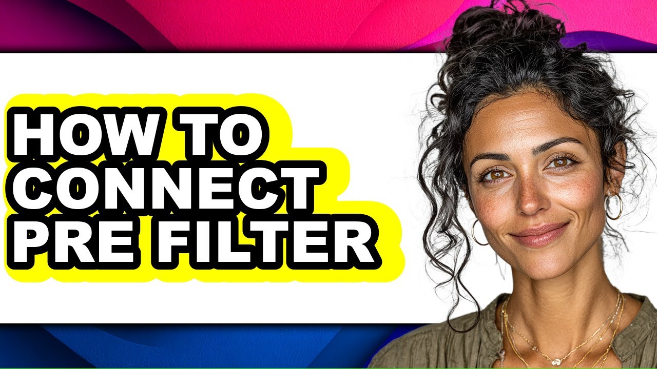 How to Connect Pre Filter - Full Guide