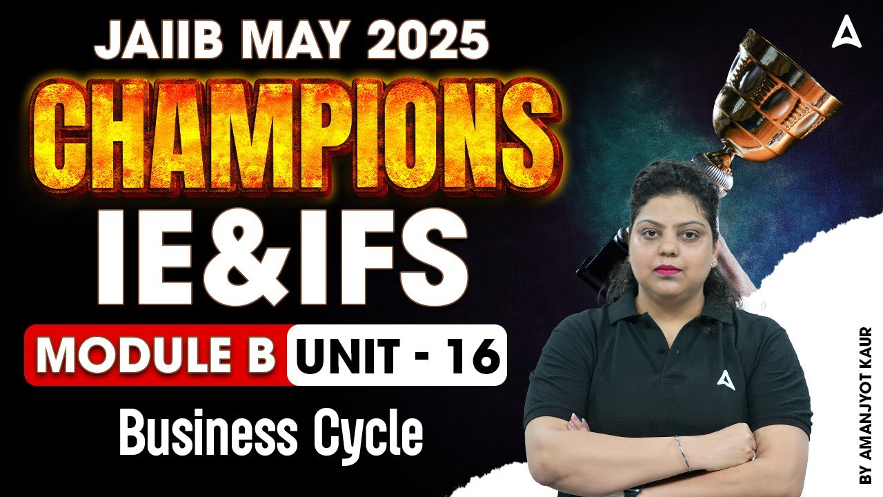 JAIIB May 2025 | IE & IFS Mod-B | Business Cycle  | Unit 16 💡📚