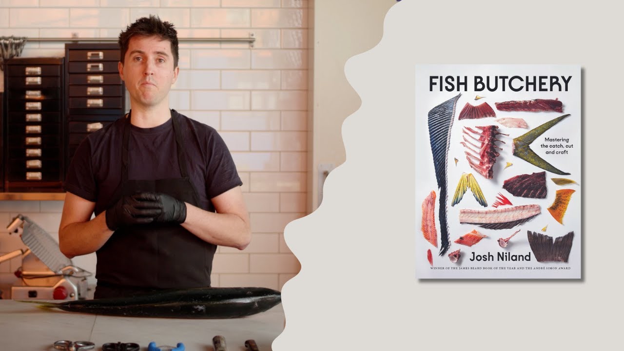 Fish Butchery | The new book on sustainable fish practices from Josh Niland