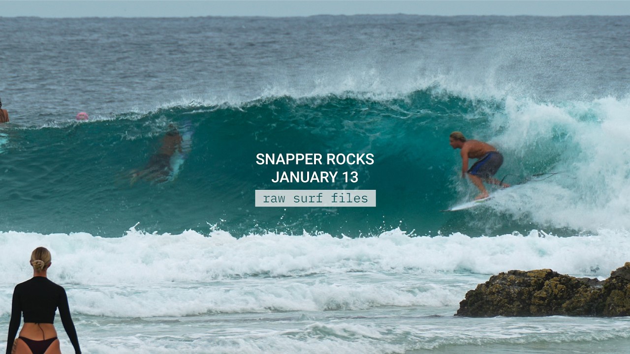 Snapper Rocks | January 13 Ethan Ewing, Macy Callaghan & More | Raw Surf Files