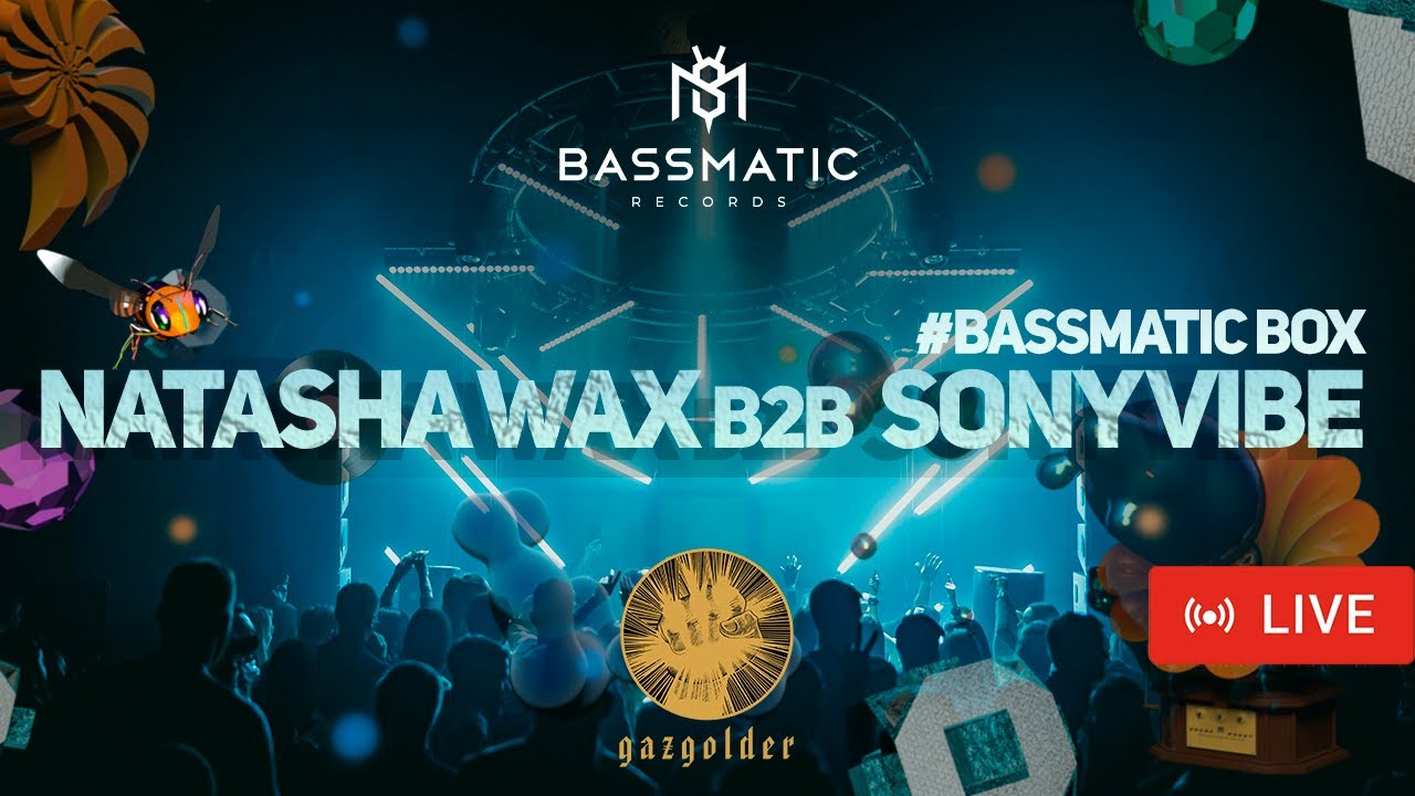 📹 Natasha Wax b2b Sony Vibe - Live  @gaz_live  (BassmaticBOX) / Melodic House & Indie Dance