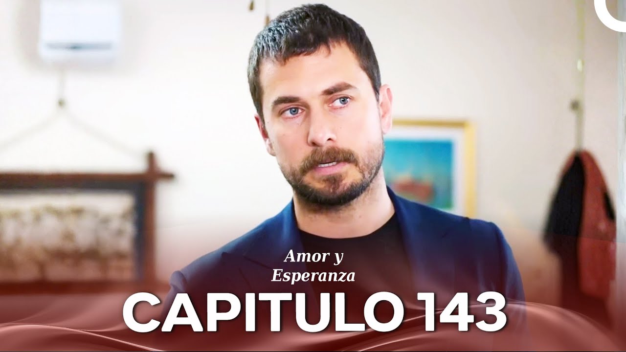 Amor y Esperanza Episodio 143 (Temporada 2)