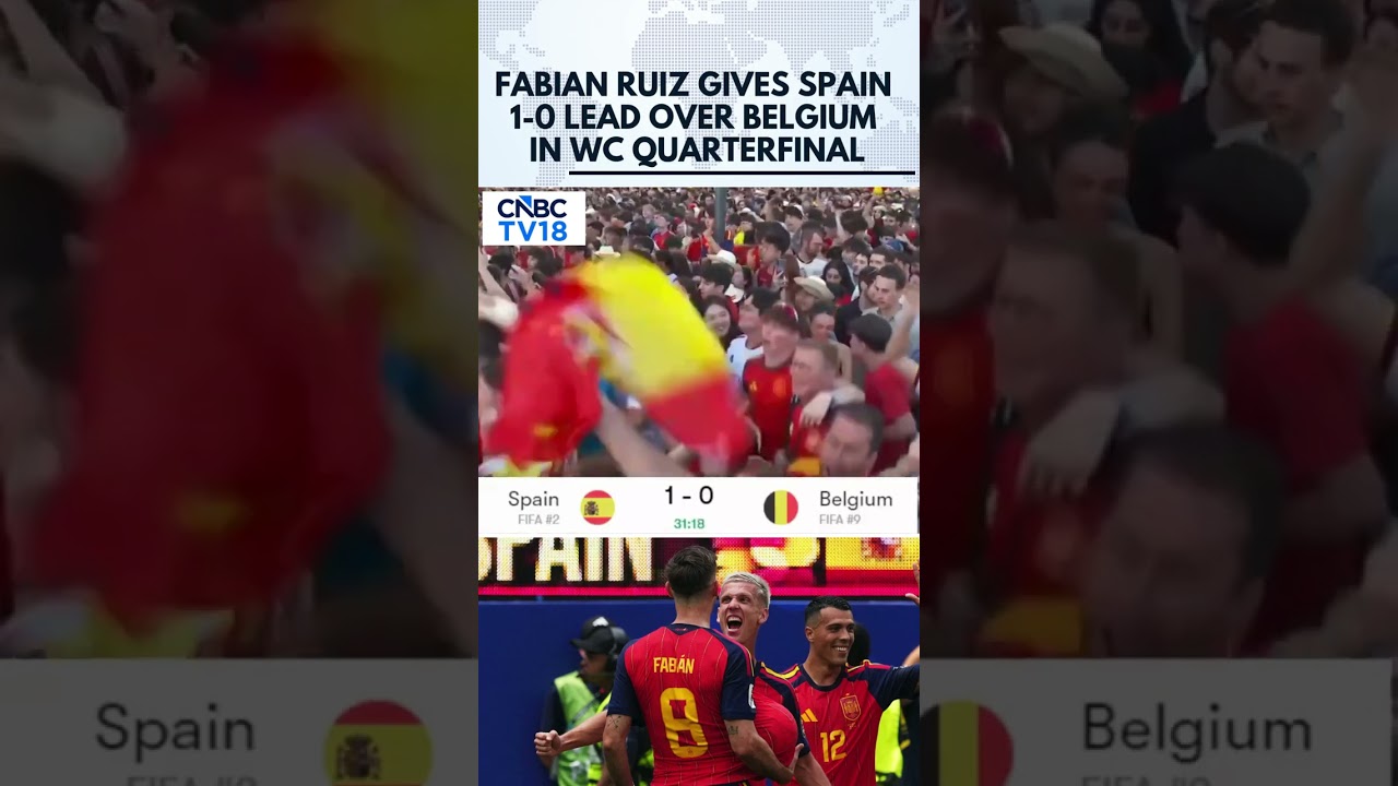 Spain vs Belgium |Fabian Ruiz Scores To Give Spain 1-0 Lead Against Belgium In Quarter-Final | N18S