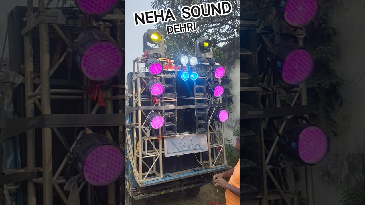 NEHA LIGHT & SOUND, DEHRI-ON-SONE, ROHTAS, BIHAR, 821307.. 
