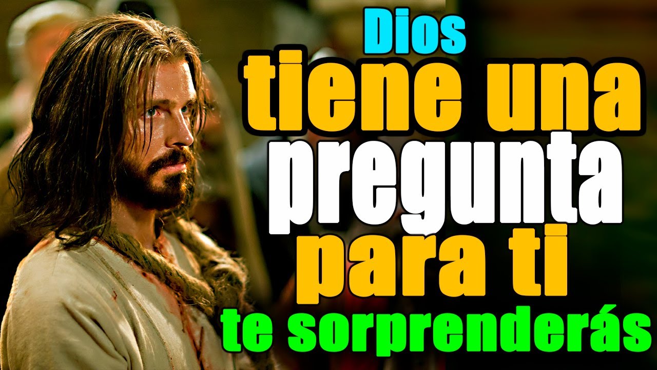 DIOS QUIERE PREGUNTARTE ALGO👉TE VAS A SORPRENDER 😲