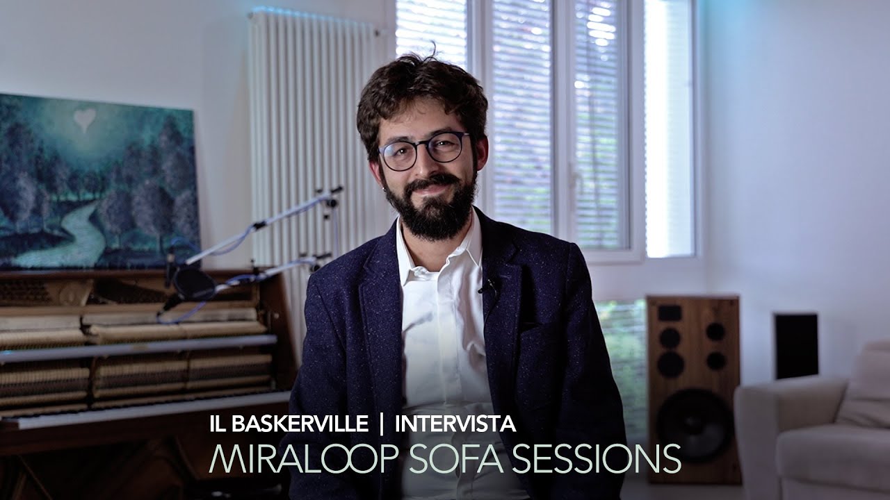 Miraloop Sofa Sessions | Intervista a il Baskerville (ITA)