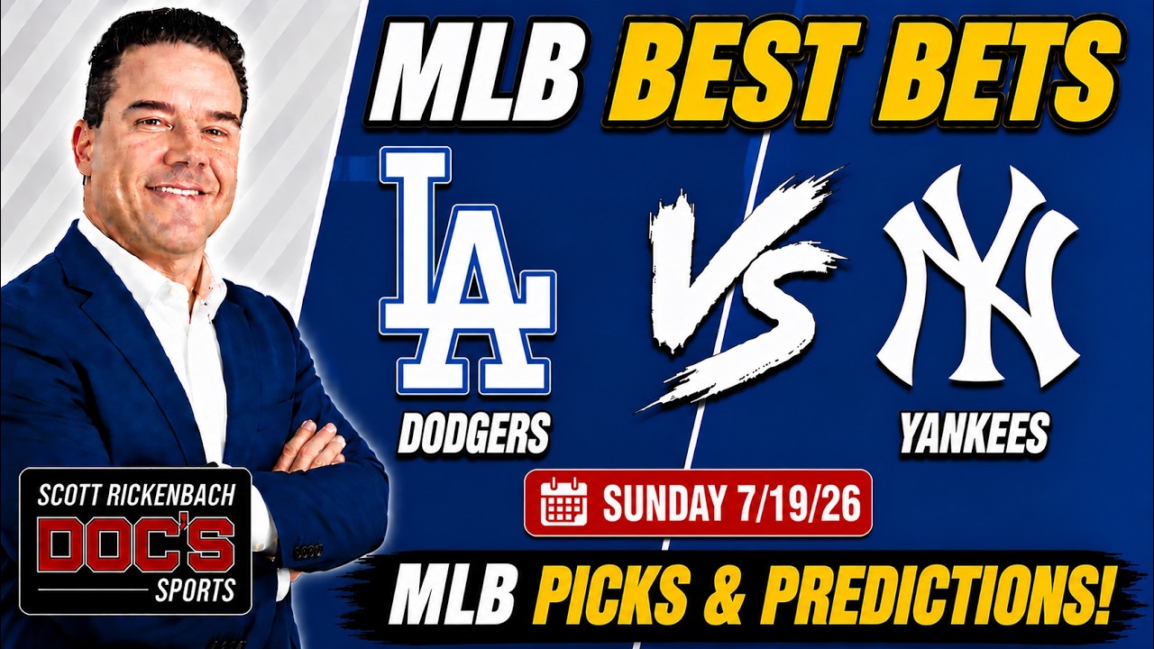 Dodgers vs Yankees 7/19/26 MLB Best Bet | MLB Picks & Predictions Scott Rickenbach
