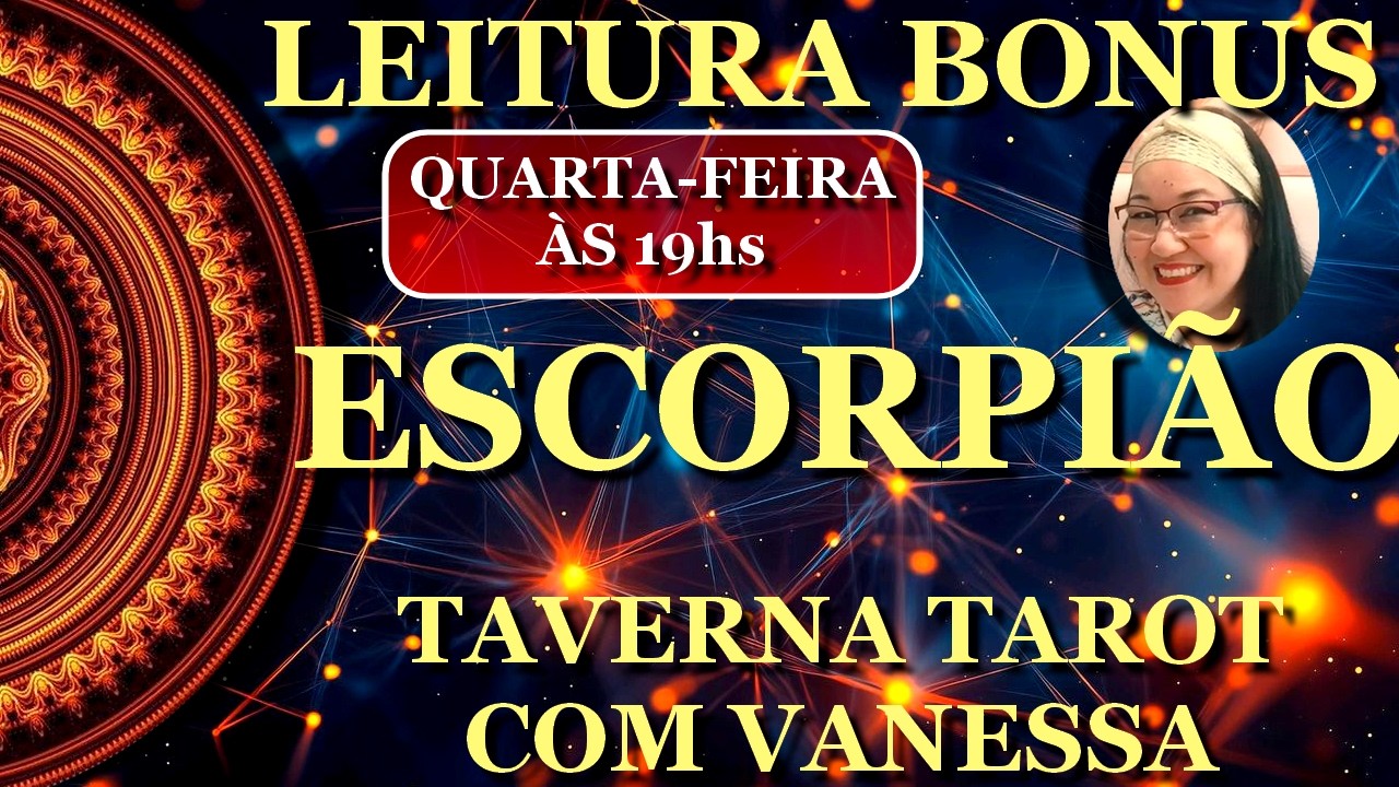 BONUS ESCORPIÃO •ISSO VAI TE ANIMAR😃 ! NOVIDADES À CAMINHO🤩☄️ !•