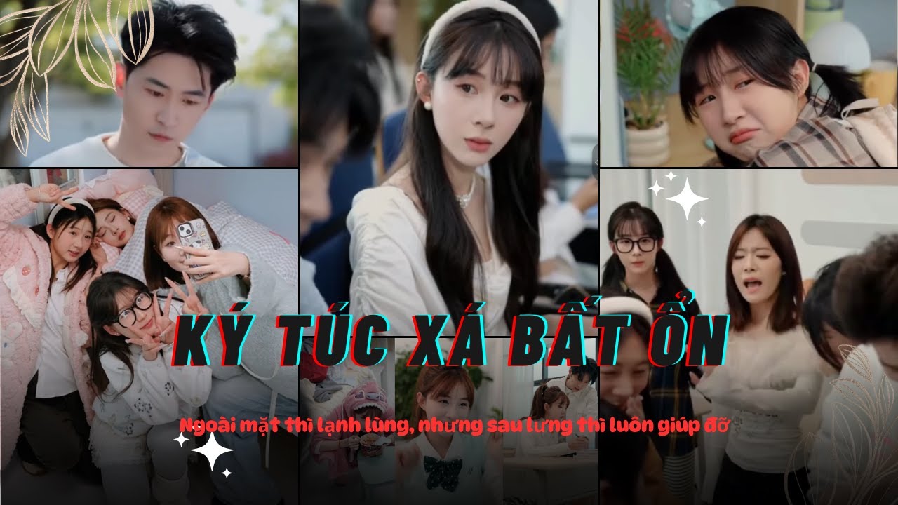 [TỔNG HỢP] Những Khoảnh Khắc Lạnh Lùng Nhưng Luôn Âm Thầm Giúp Bạn Bè | Ký Túc Xá Bất Ổn