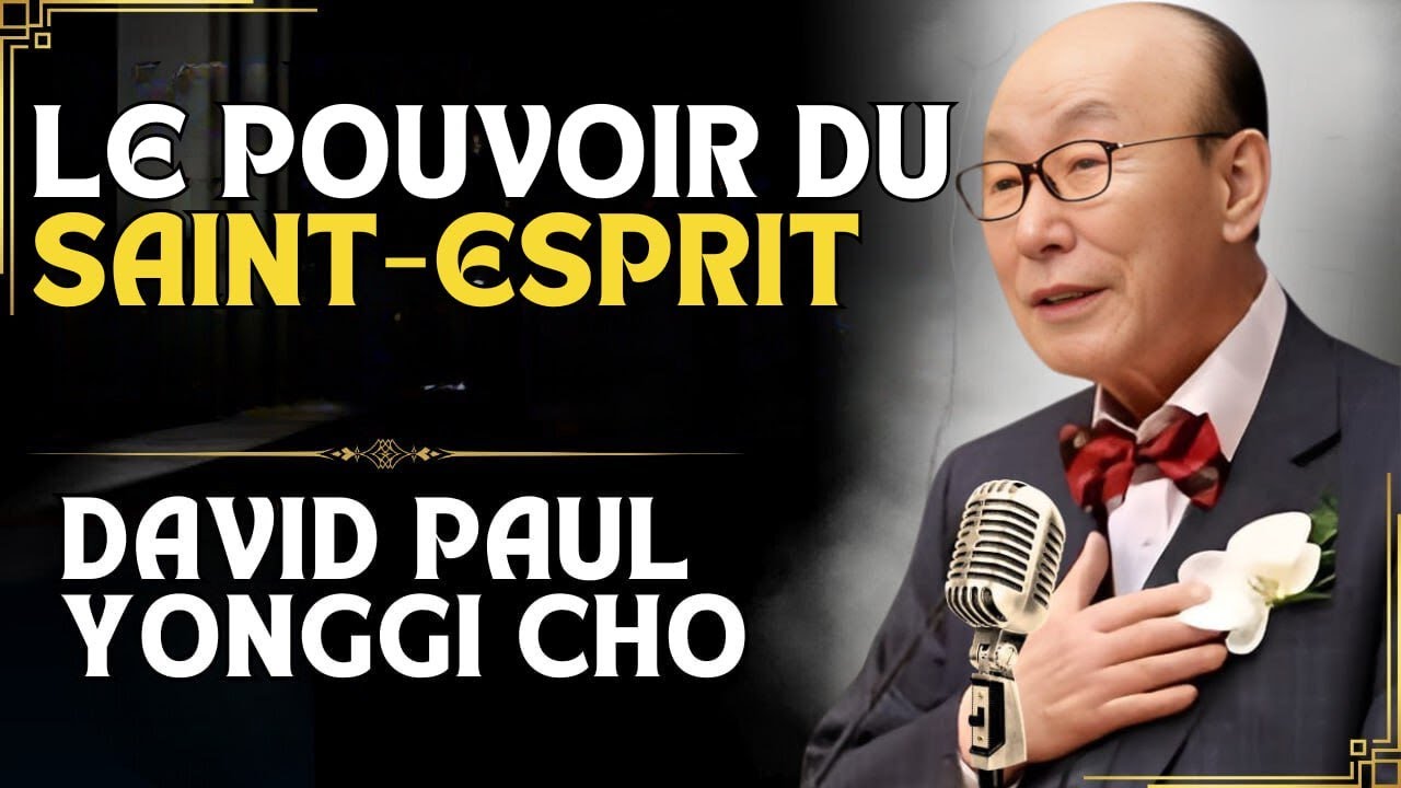 DAVID PAUL YONGGI CHO - LIBÉRER LA PUISSANCE DU SAINT ESPRIT PAR LA PRIÈRE !