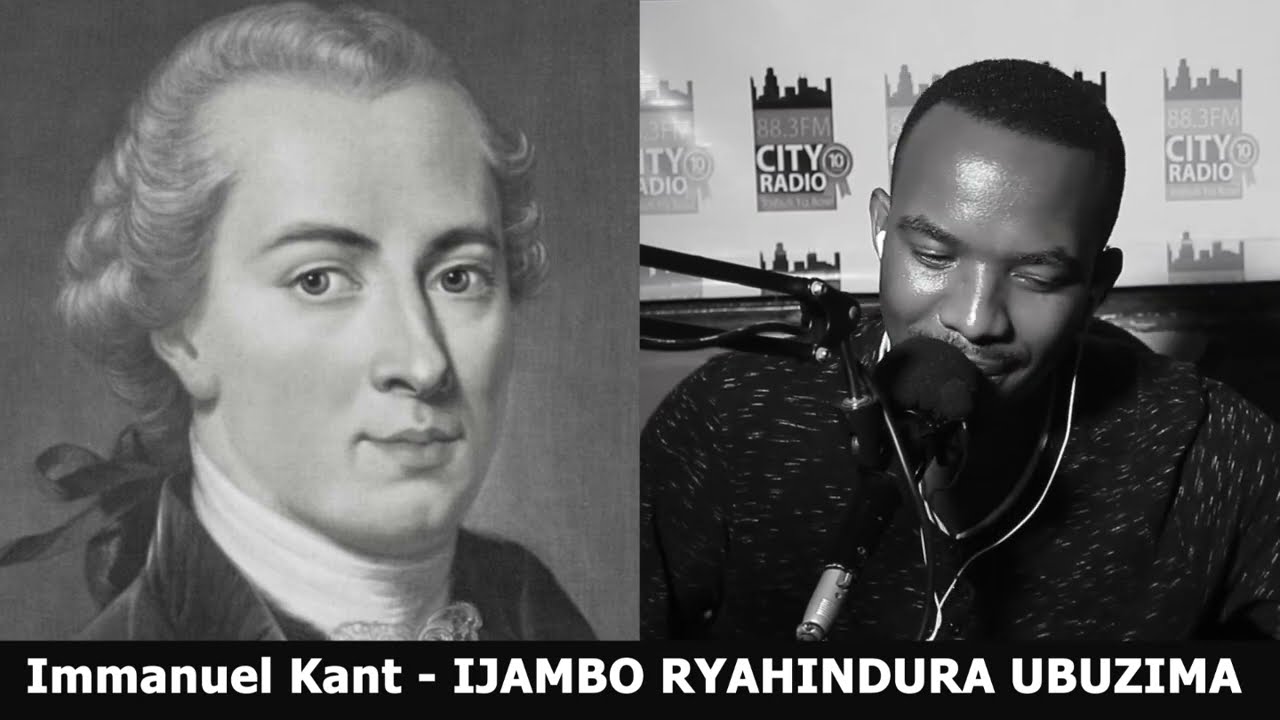 Immanuel Kant (Igice cya 2) - IJAMBO RYAHINDURA UBUZIMA EP461