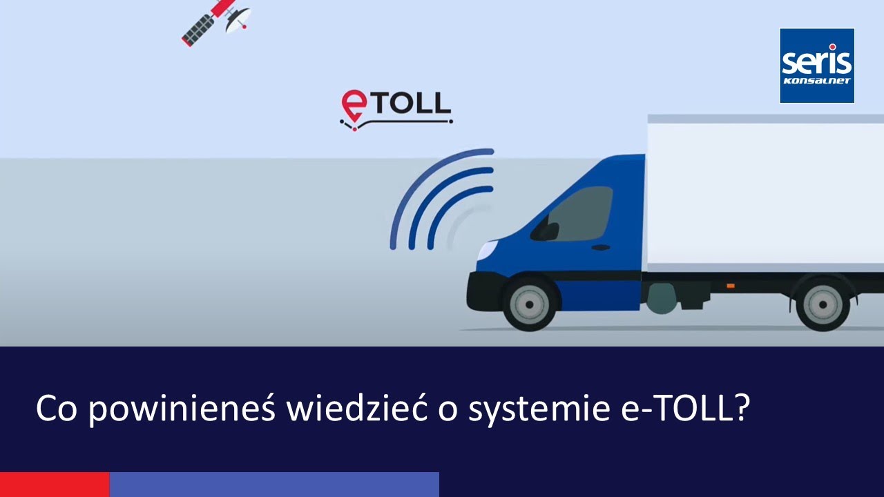 Wszystko o e-TOLL: Nowy system opłat drogowych w Polsce