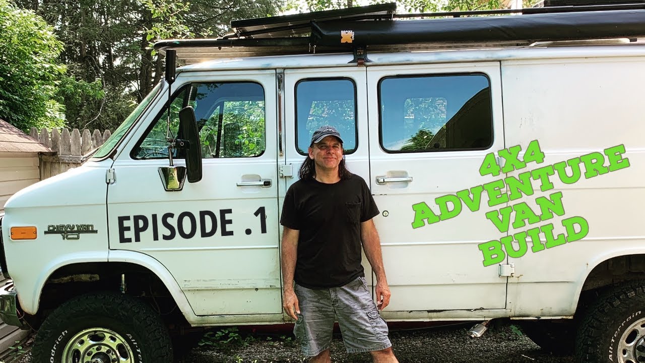 4x4 Van Build episode .1