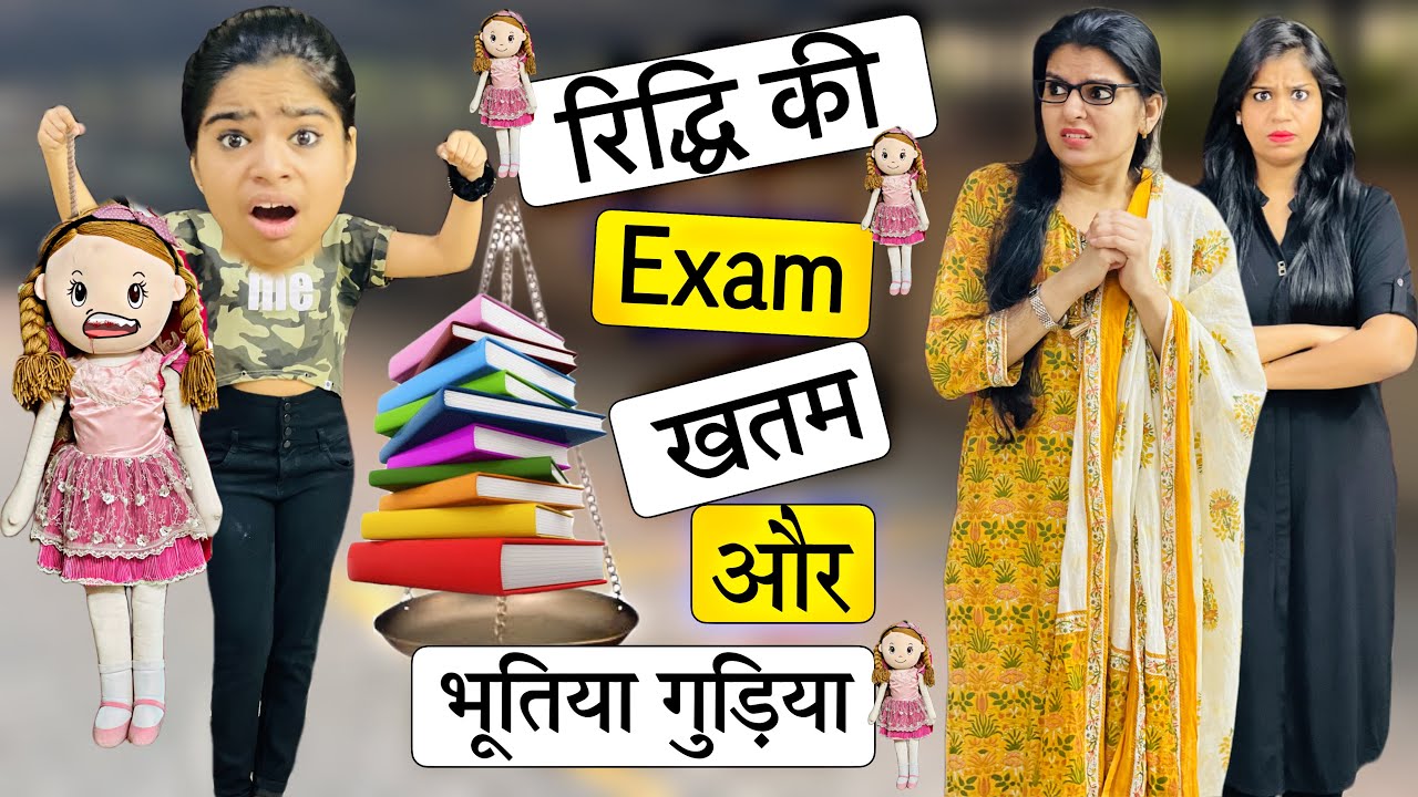 RIDDHI KI EXAM HO GAI KHATAM - AUR BHUTIYA GUDIYA | भूतिया गुड़िया | Riddhi Thalassemia Major Girl !
