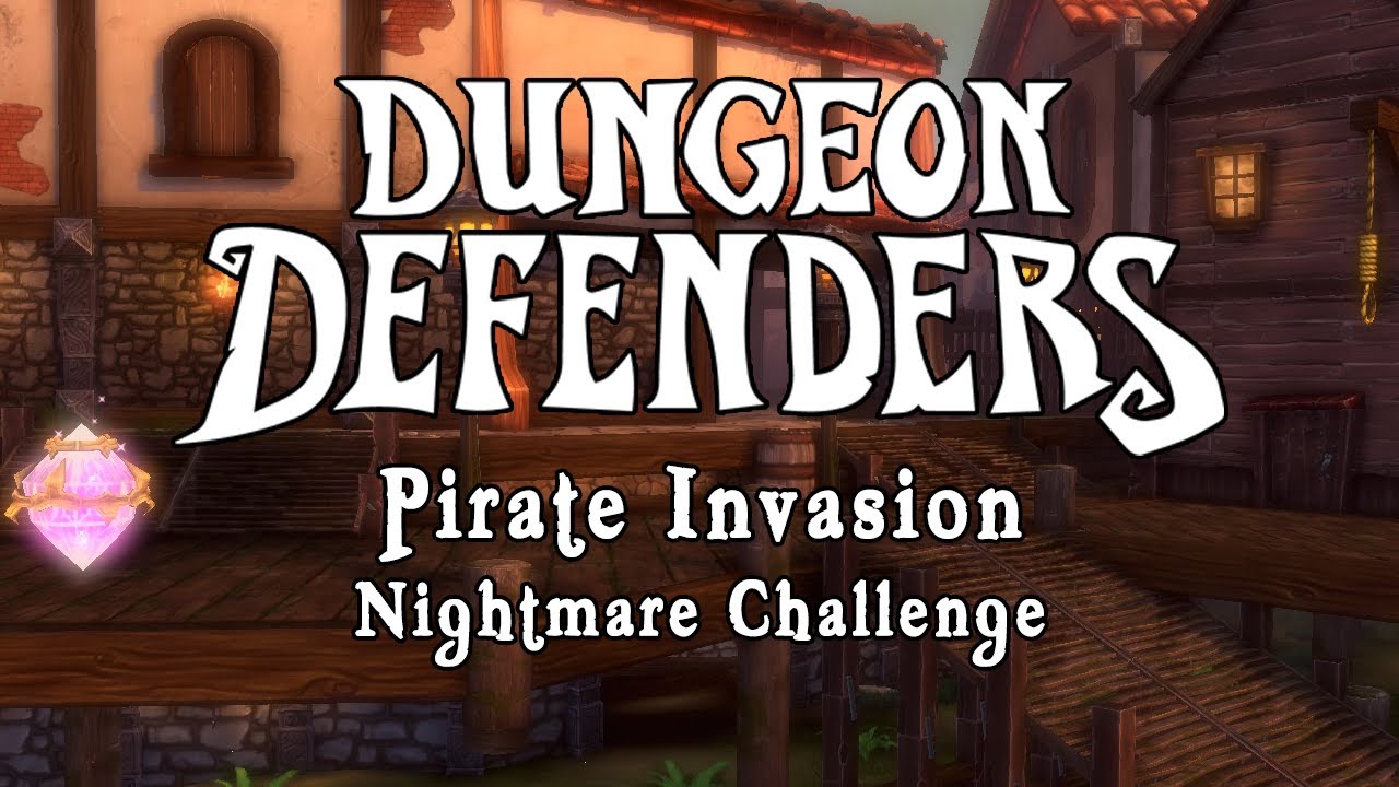 Dungeon Defenders - Pirate Invasion Nightmare Challenge