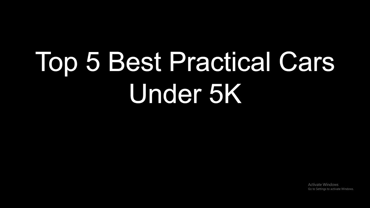 Top 5 Practical Cars Under 5K