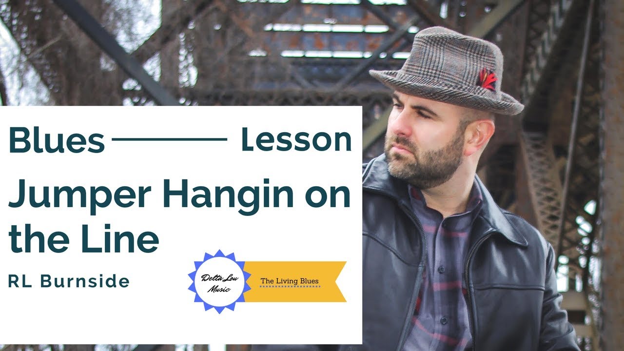 Jumper Hangin On The Line R.L Burnside Guitar Lesson Delta Lou