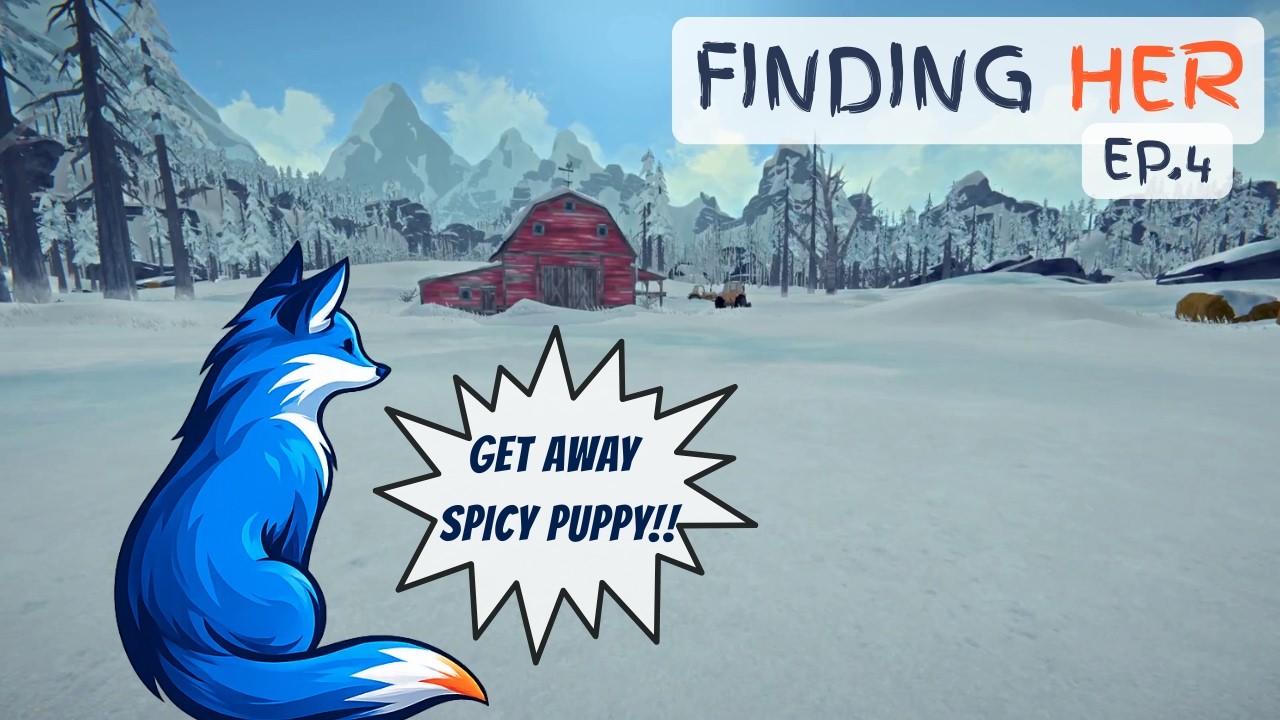 Bad Spicy Puppy! | Finding Her Ep.4 | The Long Dark