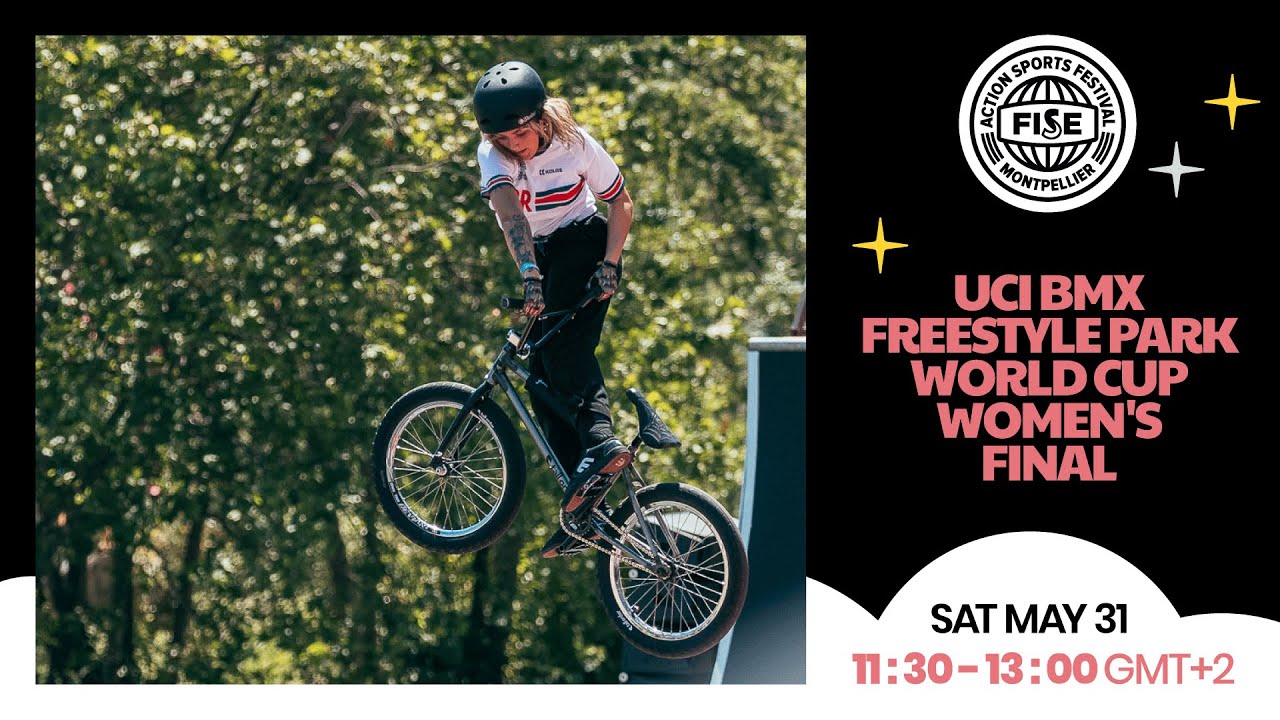 LIVE FISE MONTPELLIER 25 | UCI BMX FREESTYLE PARK WORLD CUP WOMEN'S FINAL