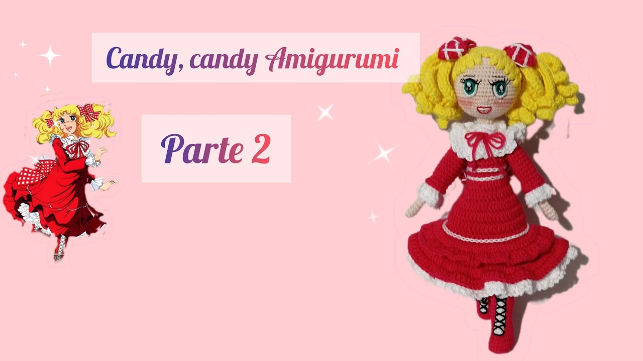 Candy candy Amigurumi 💓 parte 2