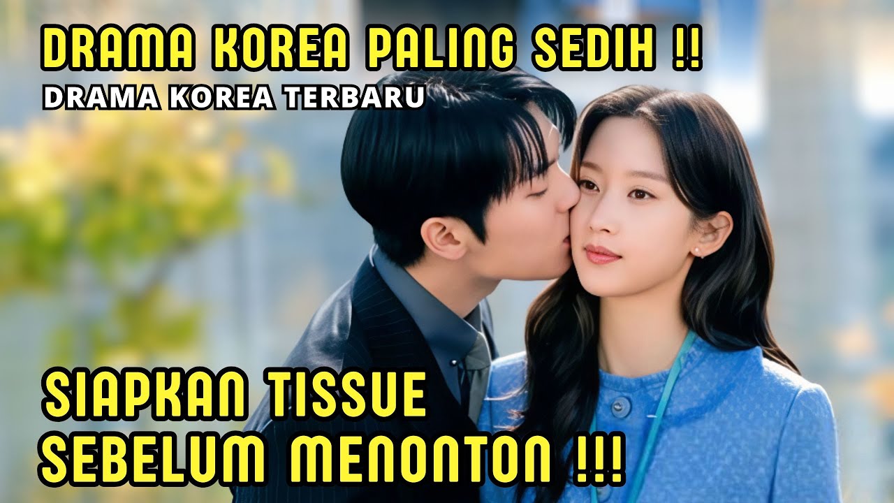 DRAMA KOREA SEDIH TERBARU‼️GADIS MISKIN BERTEMU CEO KAYA DAN MENCINTAINYA - ALUR CERITA SEDIH
