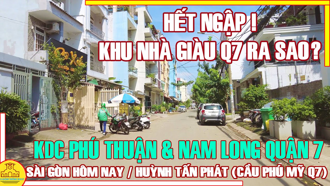 HẾT NGẬP! Khu NHÀ GIÀU NGẬP SÂU NHẤT Q7 Ra Sao / KDC Phường PHÚ THUẬN Cầu Phú Mỹ / Sài Gòn Hôm Nay