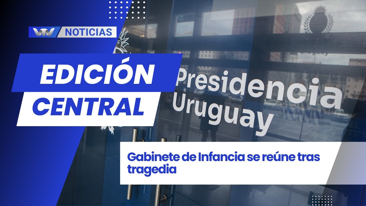 Edición Central 11/03 | Gabinete de Infancia se reúne tras tragedia