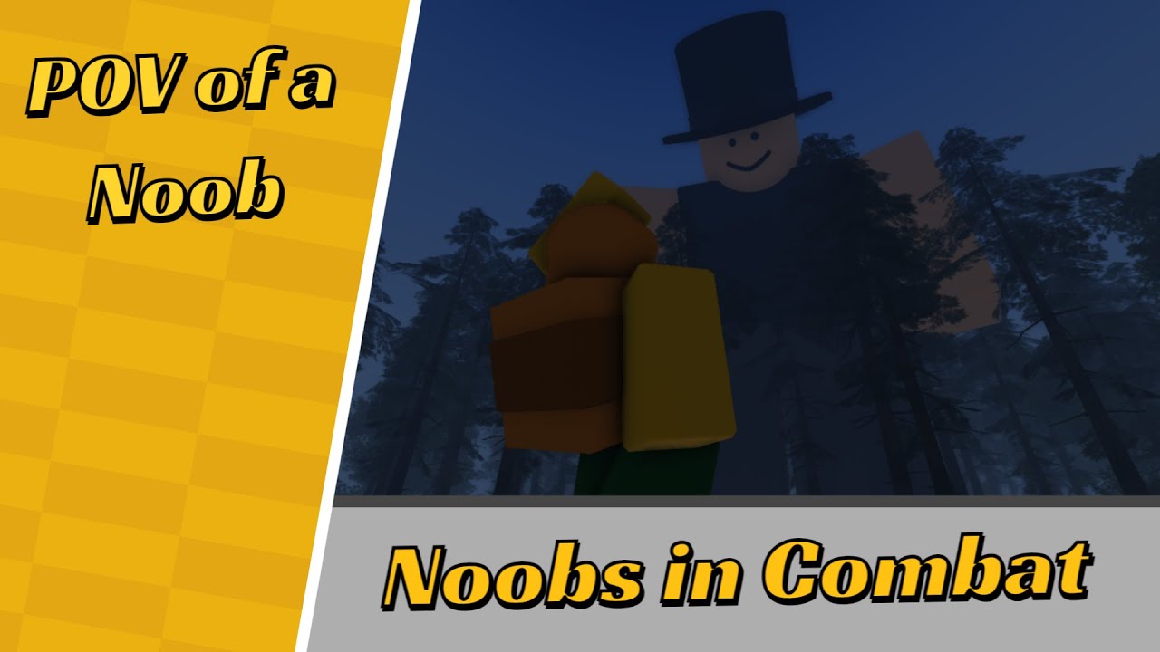 Noobs in Combat From a Noob's Perspective