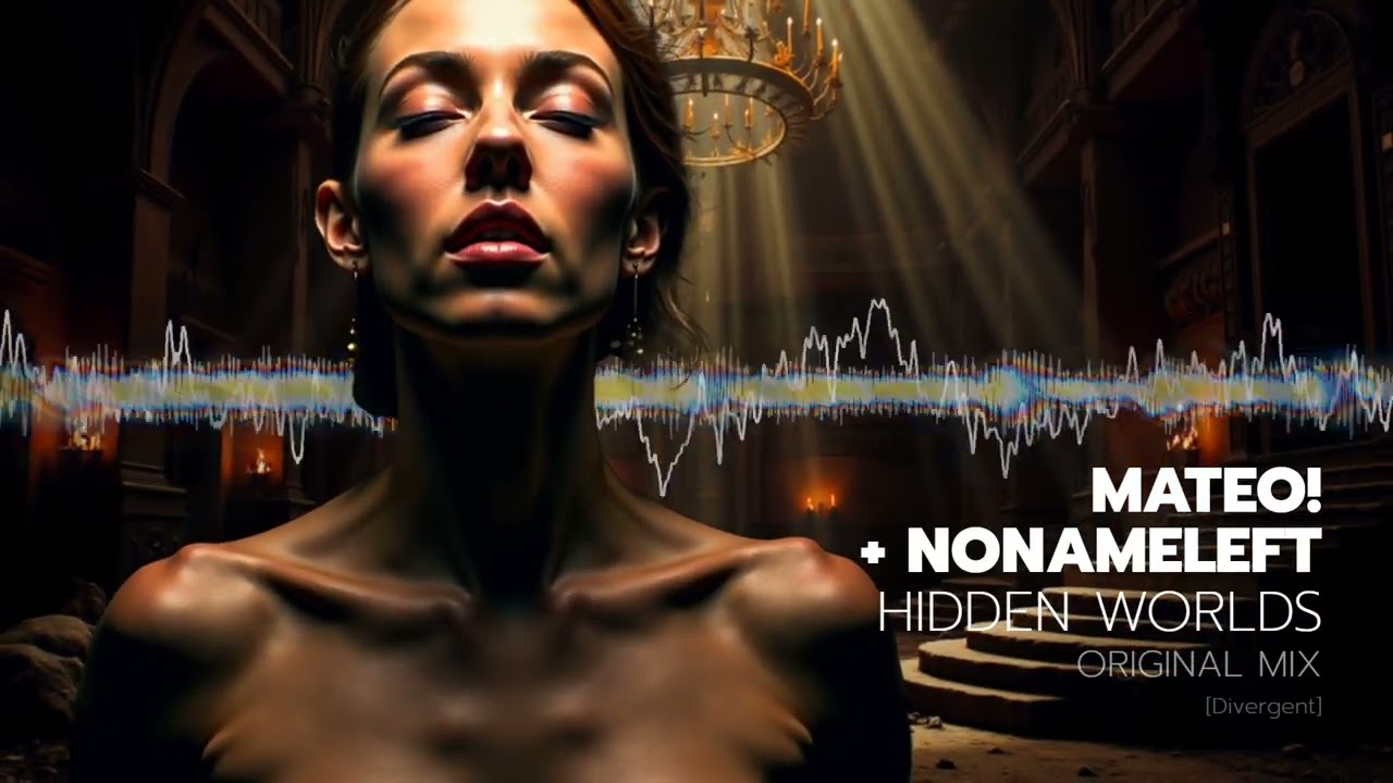 Mateo! + NoNameLeft - Hidden Worlds (Original Mix) [Divergent]