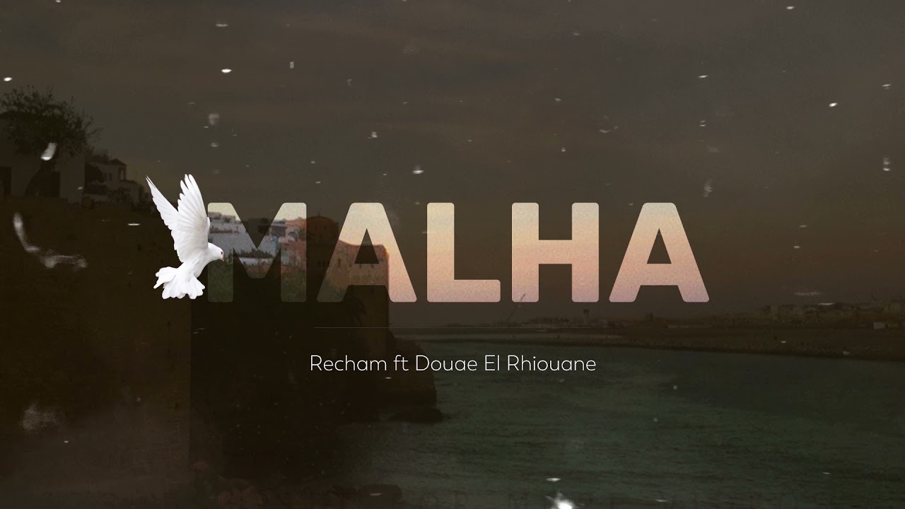 Recham - Malha (ft Douae El Rhiouane)