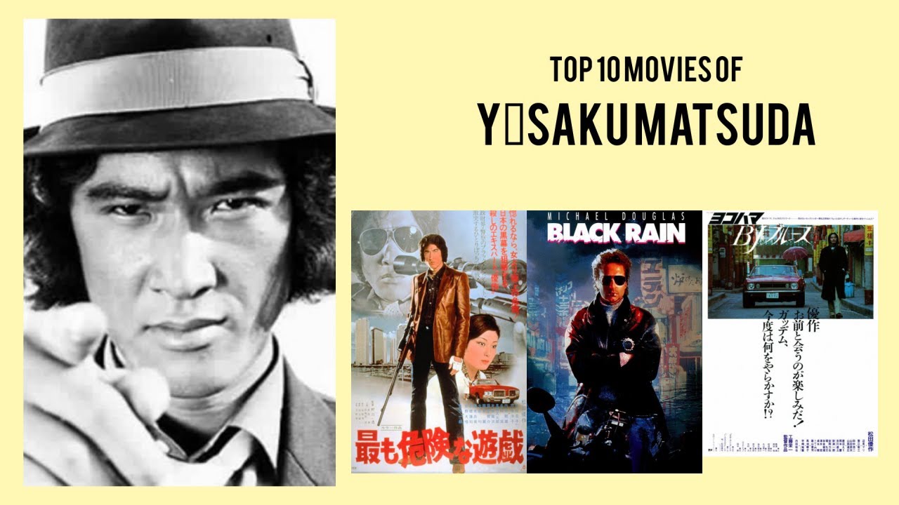 Yūsaku Matsuda Top 10 Movies of Yūsaku Matsuda| Best 10 Movies of Yūsaku Matsuda