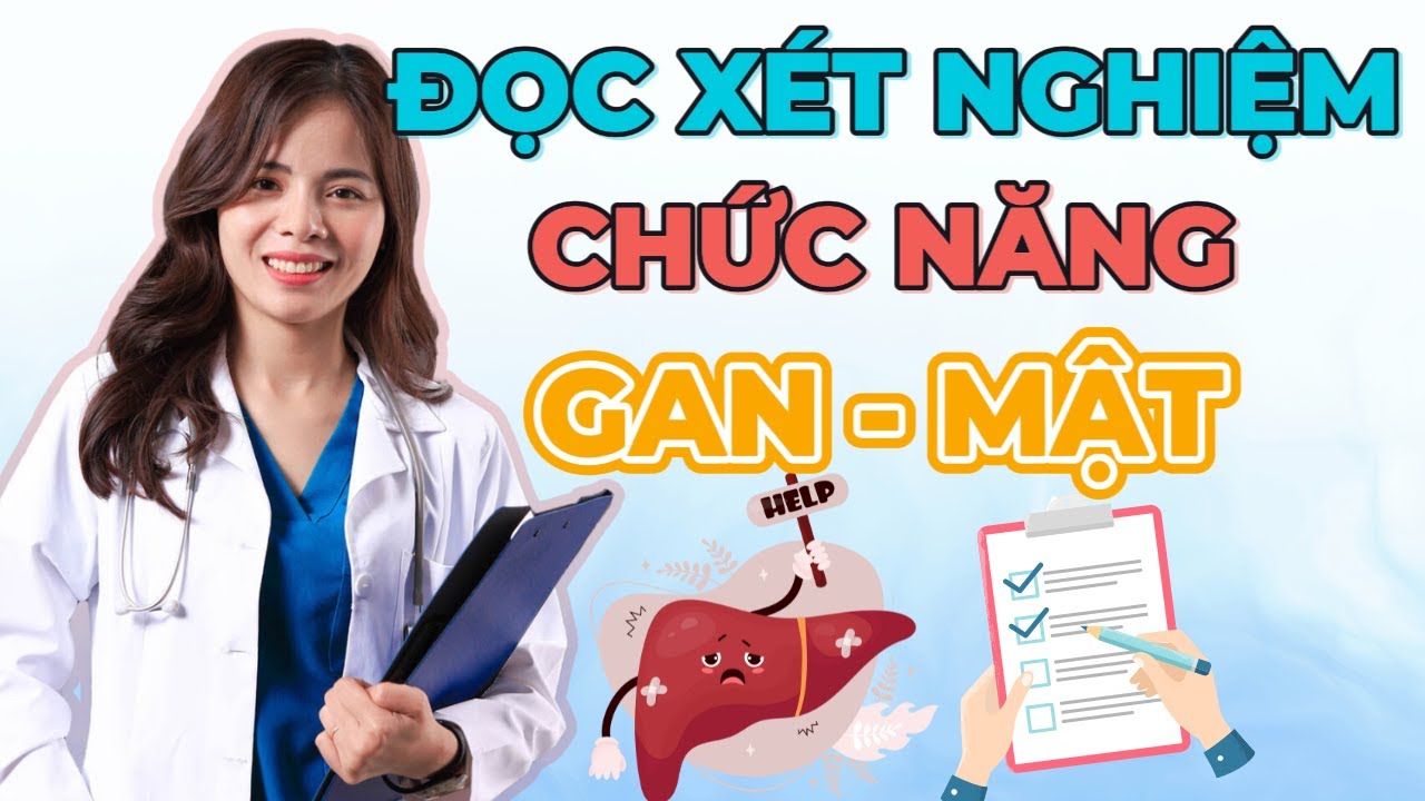 Hướng dẫn cách tự đọc XÉT NGHIỆM CHỨC NĂNG GAN tại nhà |Dr Thùy Dung