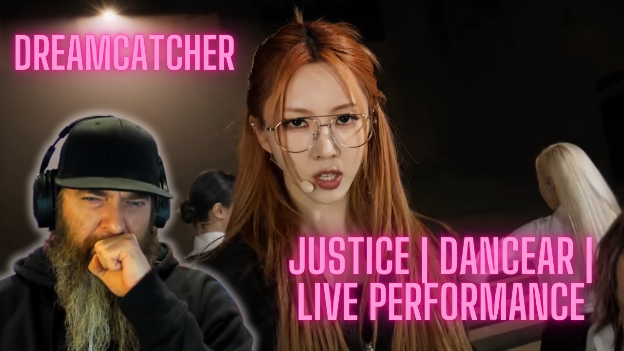 Dreamcatcher-JUSTICE | dancEAR |Live Performance MUSIC VIDEO REACTION!