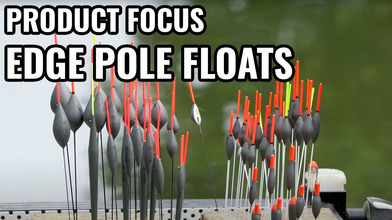 Product Focus: Edge Tackle Pole Floats