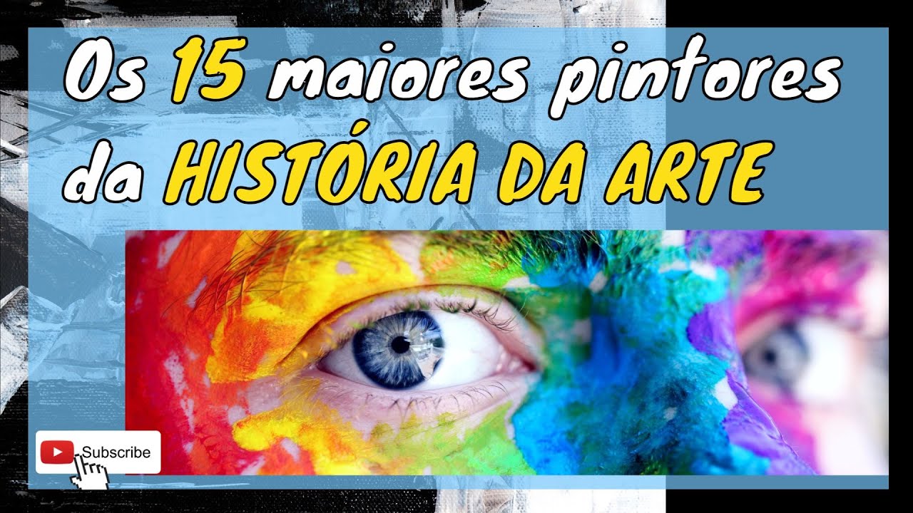 🎨🎭 OS 15 MAIORES PINTORES DA HIST&Oacute;RIA DA ARTE - Conhe&ccedil;a as obras dos grandes pintores e escultores