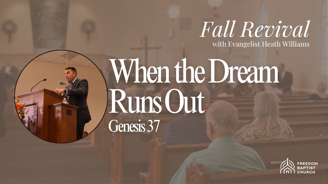 When the Dream Runs Out | Genesis 37 | Evangelist Heath Williams