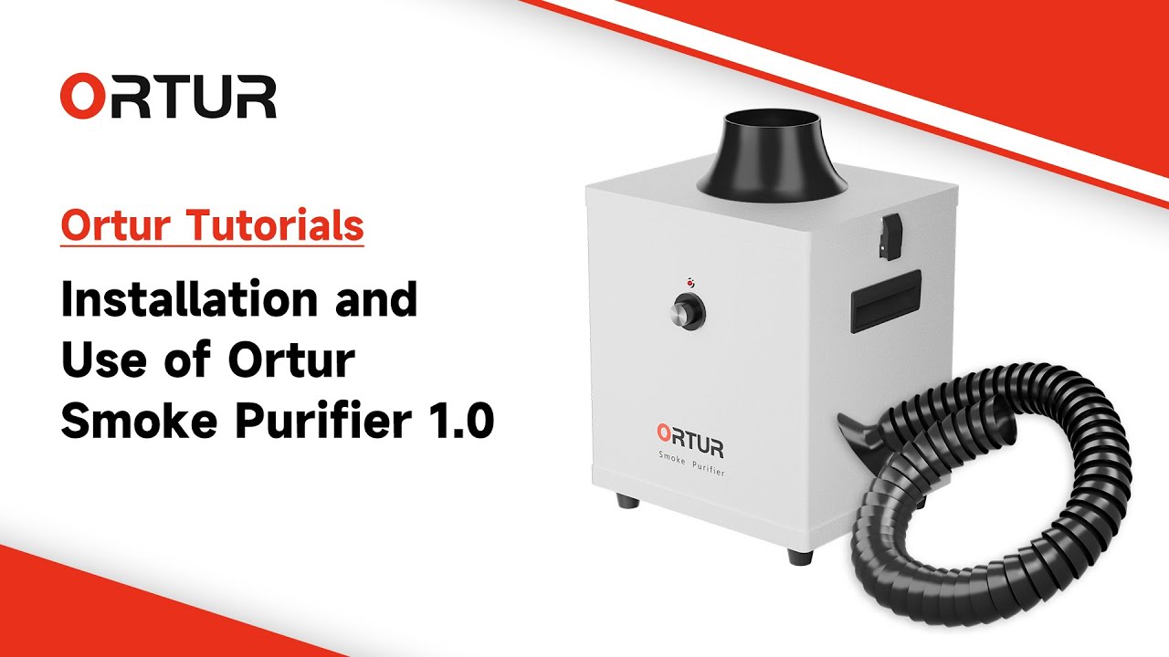 Installation and Use of Ortur Smoke Purifier 1.0