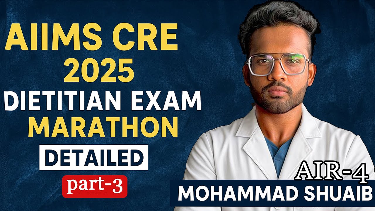 AIIMS CRE 2025 Dietitian Exam Marathon Part-3| Complete Syllabus, Strategy & Tips | AIR 4 #shuaib