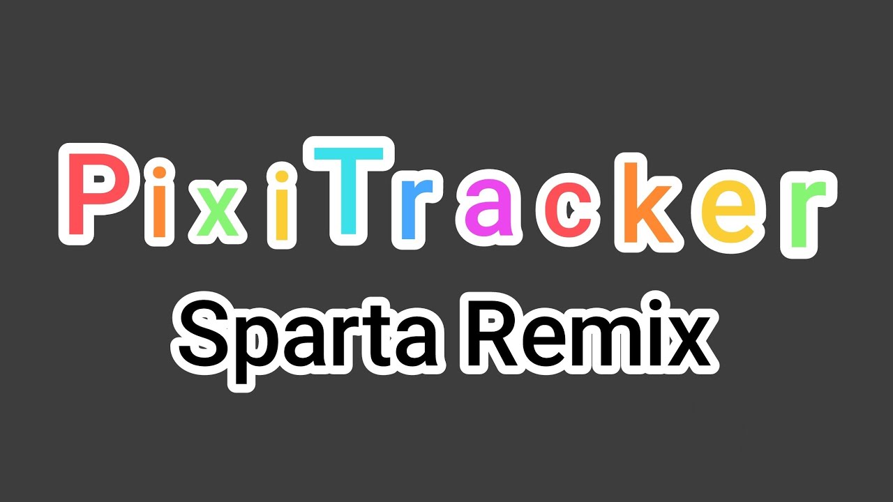 PixiTracker - Sparta Remix