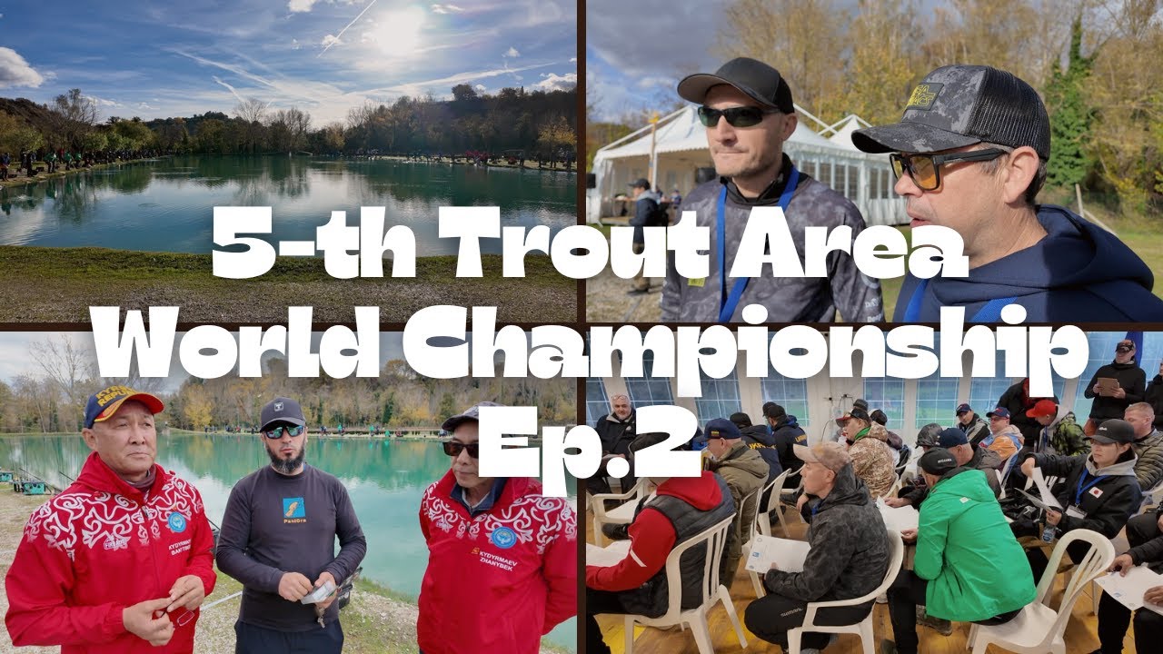 5-th Trout Area World Championship. Ep.2