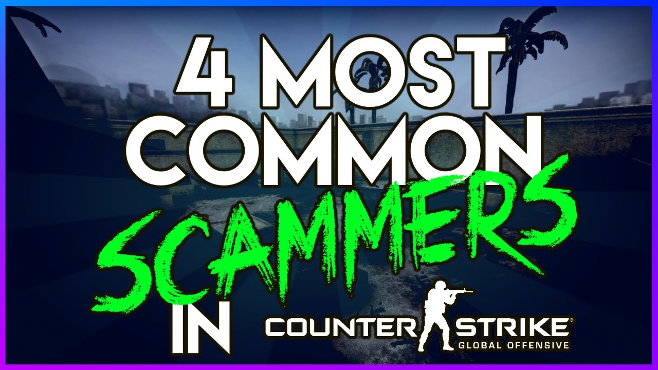 4 MOST COMMON SCAMMERS IN CSGO | HOW TO AVOID SCAMS