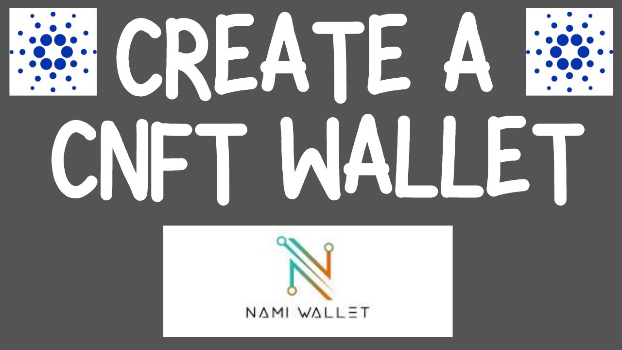 CREATE YOUR CNFT NAMI WALLET - NFT WALLET