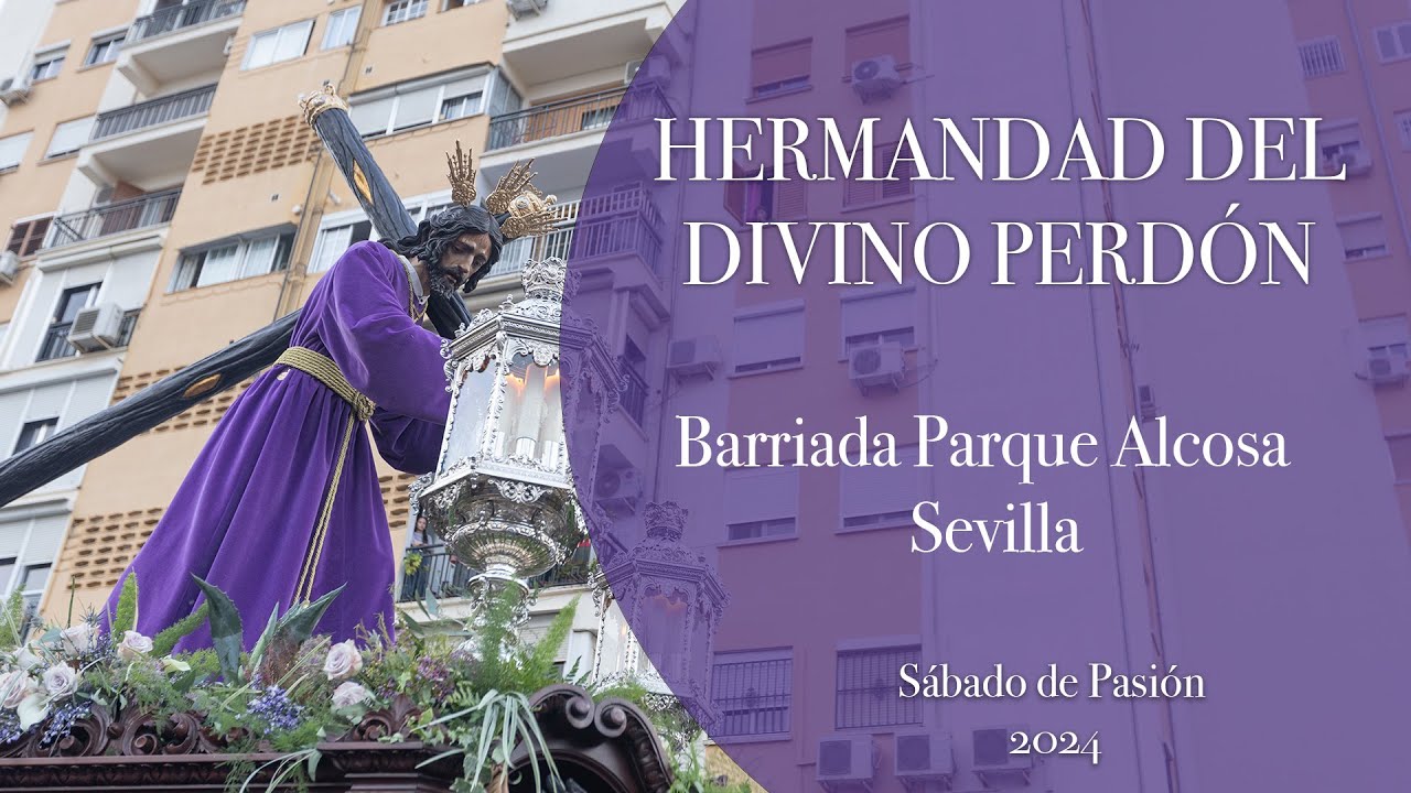 SÁBADO DE PASIÓN 2024  HERMANDAD DEL DIVINO PERDÓN, PARQUE ALCOSA  SEVILLA