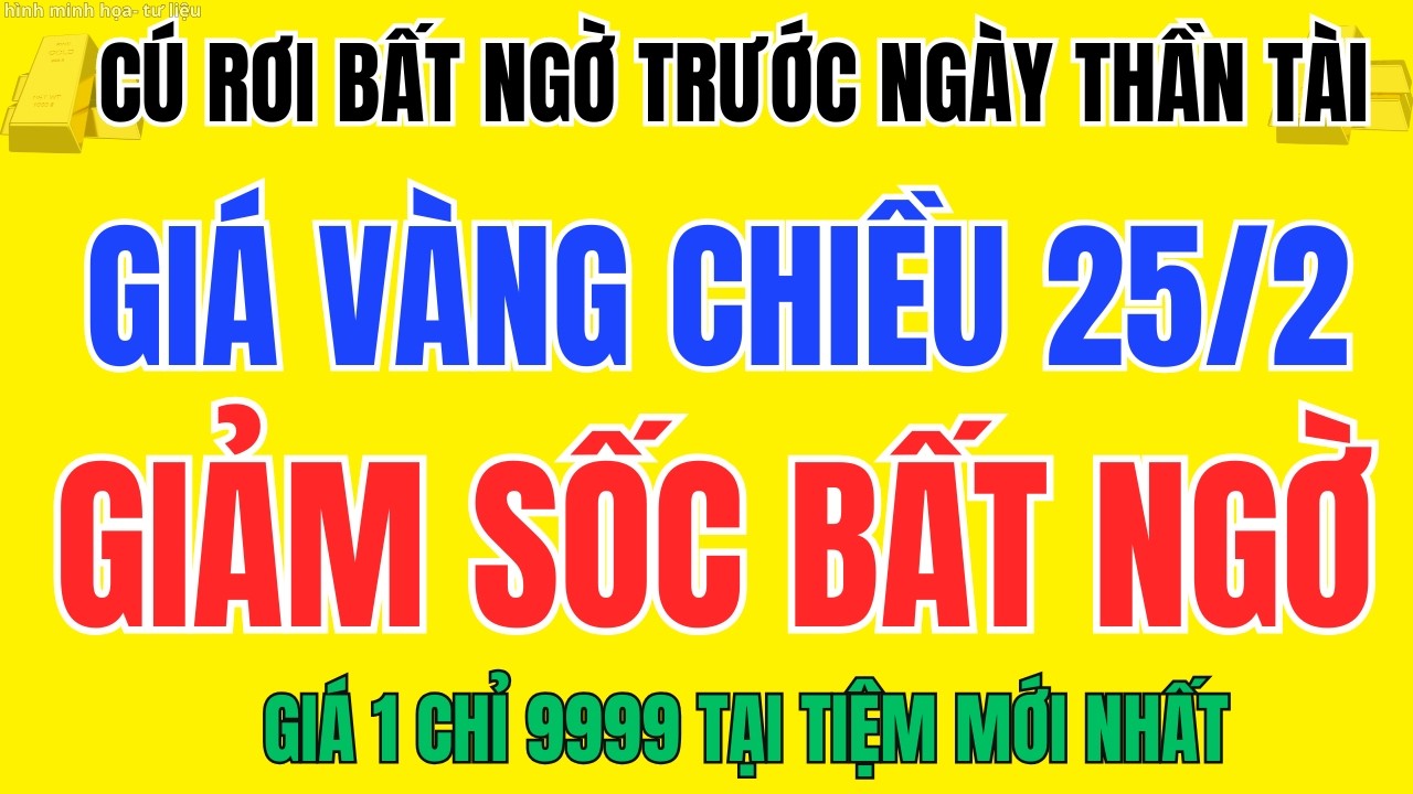 Giá Vàng Giảm Sốc Chiều 25/02 Vàng SJC, Nhẫn 9999 Giảm Nhiệt Cơ Hội Xuống Tiền Trước Vía Thần Tài