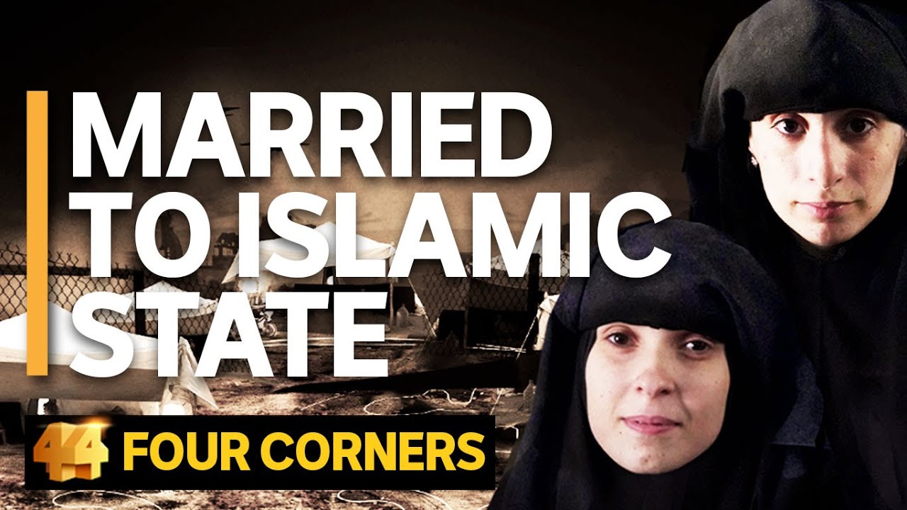 Married to Islamic State: The women Australia doesn't want | Four Corners